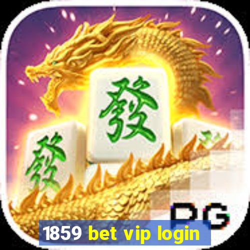 1859 bet vip login